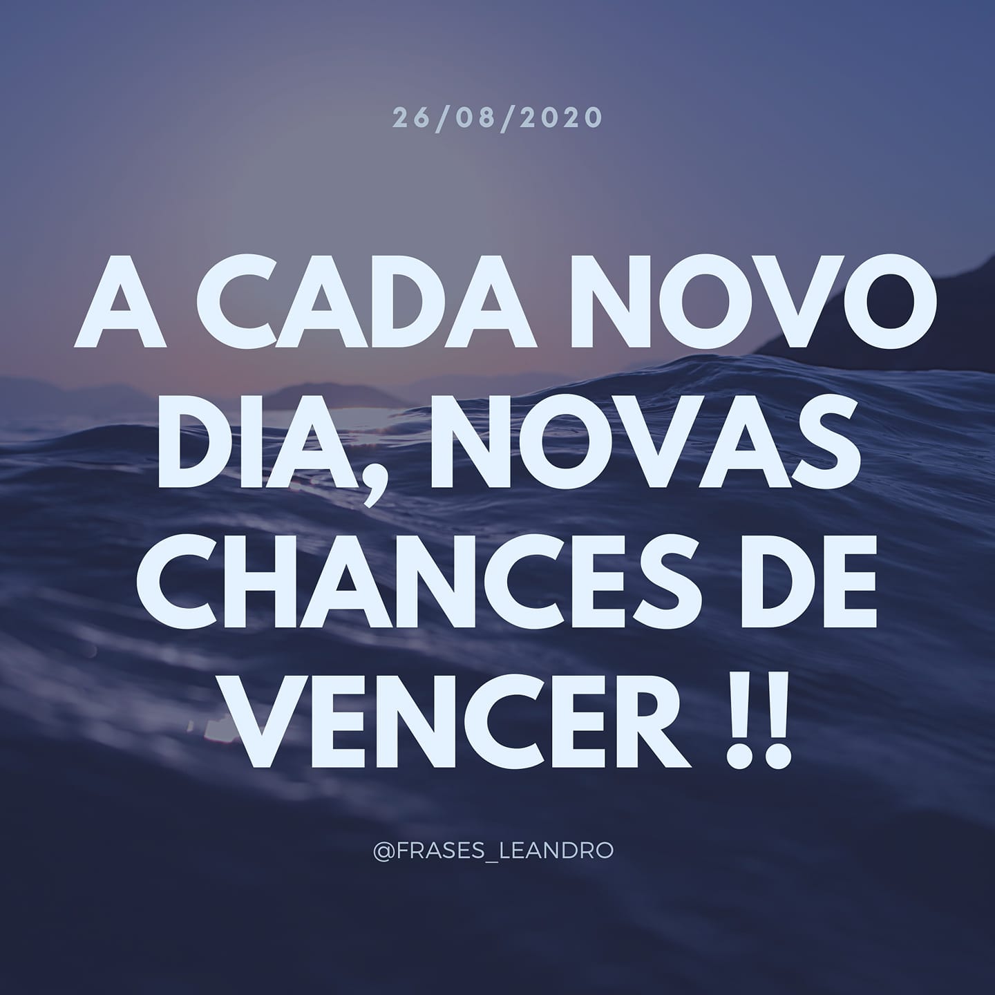 A cada novo dia uma nova chance de vencer