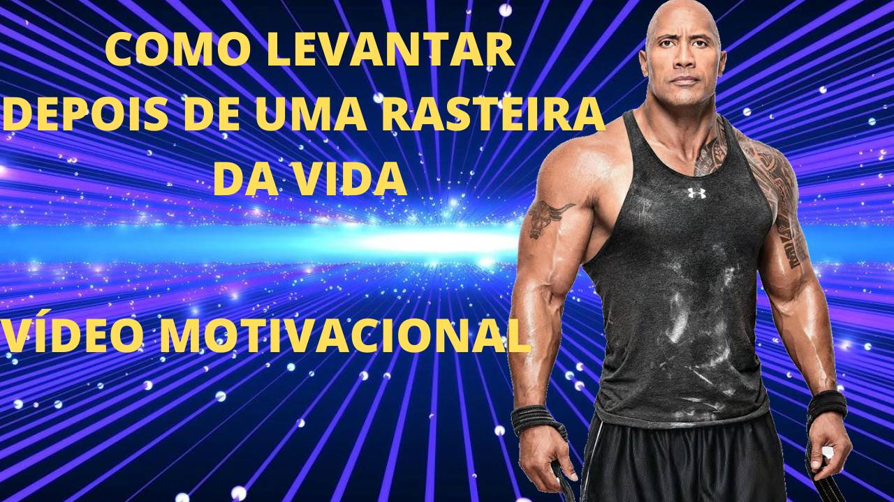 Rasteiras da vida como levantar vídeo motivacional