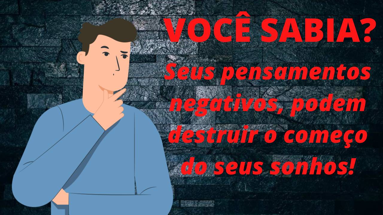 Como nossos pensamentos negativos influenciam em nossas vidas