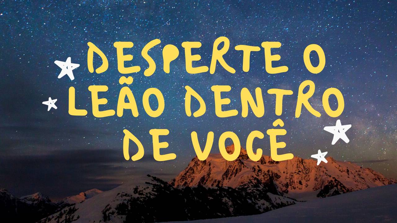 Vídeo Motivacional: Desperte o Leão em você