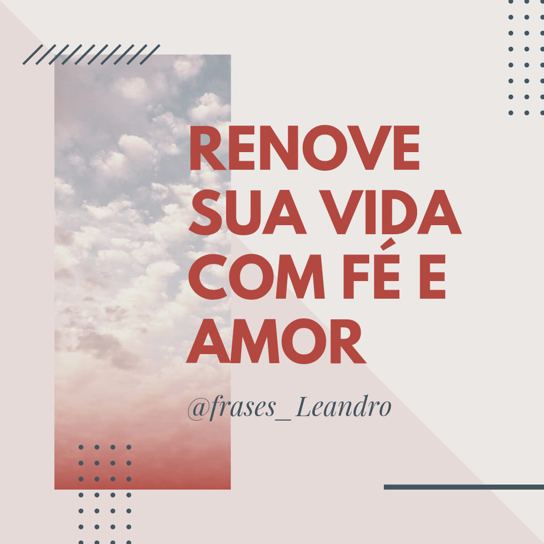 RENOVE SUA VIDA COM FÉ E AMOR.