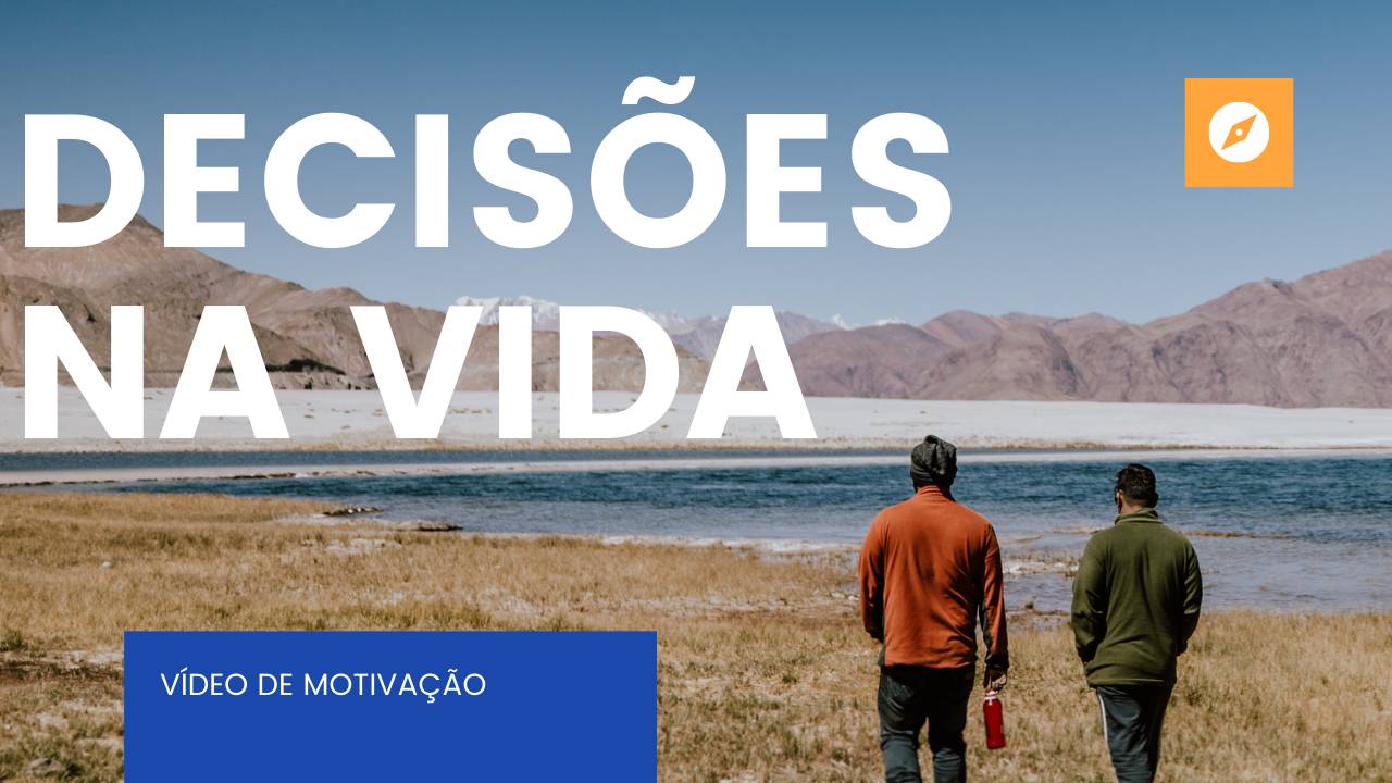 vídeo de motivação decisões na vida