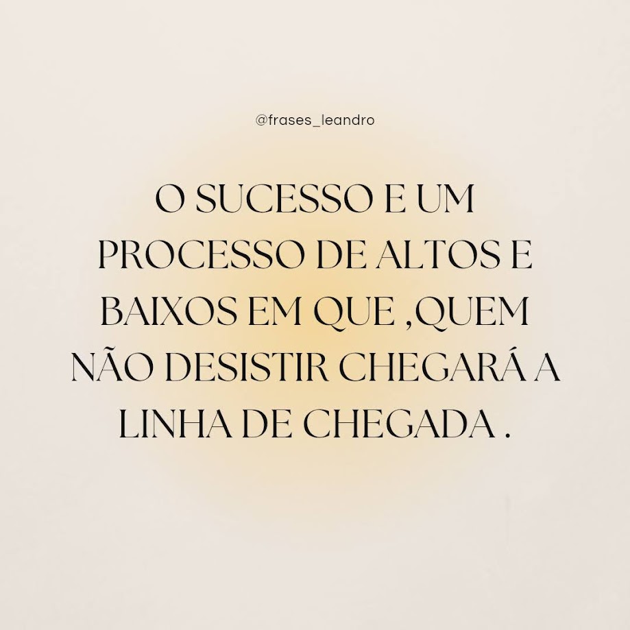 O sucesso e um processo de altos e baixos