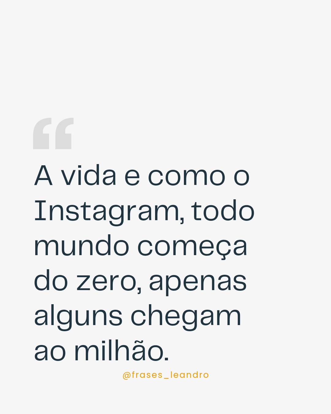 A vida e como o instagram todos começam do zero