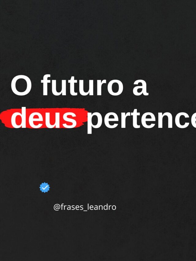 O Futuro a Deus Pertence: Uma Reflexão Humanizada